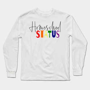 Homeschool status, unschool, worldschool Long Sleeve T-Shirt